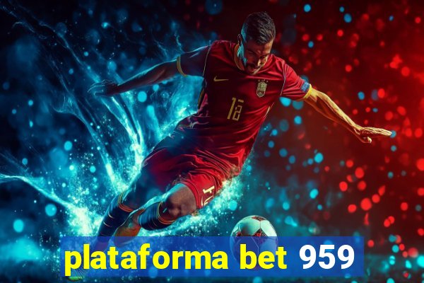 plataforma bet 959